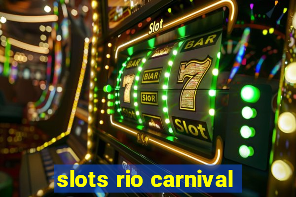 slots rio carnival